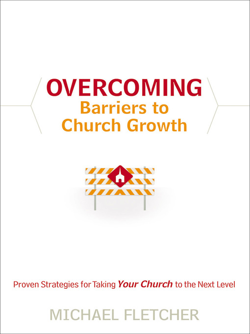 Title details for Overcoming Barriers to Church Growth by Michael Fletcher - Available